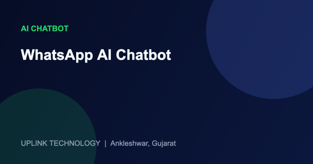 WhatsApp AI Chatbot: What to Know Before You Build One 2 WhatsApp AI Chatbot - Uplink Technology