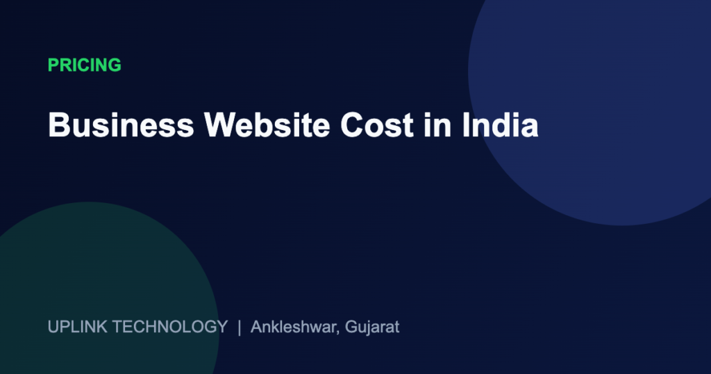 Business Website Cost in India: What Decides the Price 3 Business Website Cost in India - Uplink Technology
